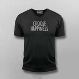 Choose happiness V Neck T-shirt For Men