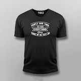 People Who Think They Know Everything Annoy Those of Us That Do Funny V-Neck  T-Shirt For Men Online