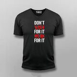 Don't Wish For It Work For It V Neck T-Shirt For Men Online India