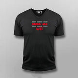 tum karo Toh Sadda Haq Hum Kare Toh Wtf  V Neck T-shirt For Men
