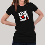 Live Love Rescue T-Shirt For Women India