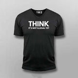 Think illegal V Neck T-shirt For Men