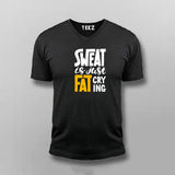 Buy Sweat is Just Fat Crying V Neck  T-shirt For Men Online India 
