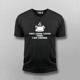 First I Drink Coffee Then Code | Coder's Daily T-Shirt