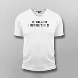 If I Was A Bird: I'd Know Who To Shit On - Men's Tee