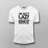 I’m Not Lazy I Just Really Enjoy Doing Nothing T-Shirt For Men