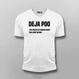 Deja Poo The Feeling Of Hearing This Crap Before T-shirt For Men