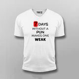 7 Days Without A Pun Makes One Weak Funny V Neck  T-Shirt For Men Online India India
