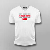 Tum Karo Toh Sadda Haq Hum Kare Toh Wtf T-shirt For Men