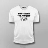 Dont Rush the Process,Trust it Motivating T-shirt for Men.
