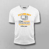 Technology I can Explain It To You But Can't Understand It For You V Neck  T-Shirt For Men India