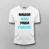 Naukri Nahi Paisa Chahiye Funny Hindi T-shirt For Men