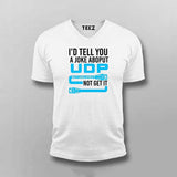 I Would Tell You A Joke About Udp T-Shirt For Men