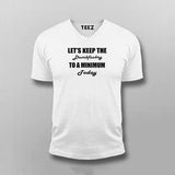 Let's Keep the Dumbfuckry to a Minimum today Attitude T-shirt for Men