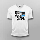 No System Is Safe V-Neck T-shirt For Men Online 
