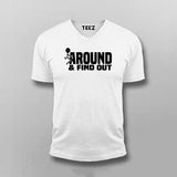 Mess Around? Find Out! Bold Statement T-Shirt