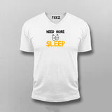 Need More Sleep Funny  T-Shirt For Men