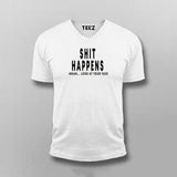 Shit Happens: Look At Your Face - Humorous Men's T-Shirt
