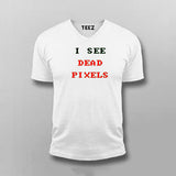 I See Dead Pixels V Neck  T-Shirt For Men India 