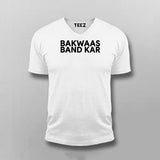 Bakwaas Band Kar  T-Shirt For Men
