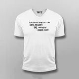 You Miss 100 Of The Shots You Don't Take  T-Shirt For Men