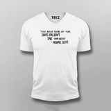 You Miss 100 Of The Shots You Don't Take  T-Shirt For Men