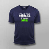 Found Your Problem: It Was An Idiot - Funny T-Shirt for Men