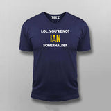 Lol, You Are Not  Ian Somerhalder T-shirt For Men