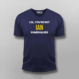 Lol, You Are Not  Ian Somerhalder T-shirt For Men