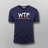 WTF Where's  My Food T-Shirt For Men