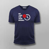 No Time For Your Bakwas Meme T-shirt For Men