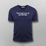 You had me at JavaScript T-Shirt For Men