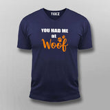 You Had Me At Woof T-Shirt For Men