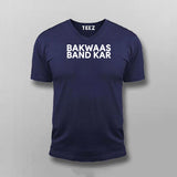 Bakwaas Band Kar V-Neck  T-Shirt For Men