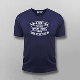 People Who Think They Know Everything Annoy Those of Us That Do Funny T-Shirt For Men