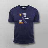 This Is Why I' m Hot T-Shirt For Men