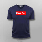 Chup Kar Supreme  T-Shirt For Men