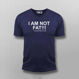 I Am Not Fat, I Am Easier to See: Humor Tee