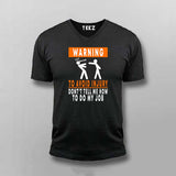 To Avoid injury, don't tell me how to do my job V Neck t shirt for men