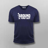 Mess Around? Find Out! Bold Statement T-Shirt