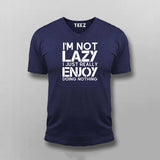 I’m Not Lazy I Just Really Enjoy Doing Nothing T-Shirt For Men