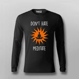 Don't Hate Meditate yoga Fill sleeve T-shirt For Men India Online Teez