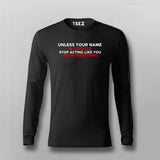 Unless Your Name Is Google Stop Acting Like You Know Everything T- Shirt For Men