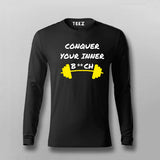 Conquer Your Inner Bitch Full Sleeve T-shirt For Men  Online India 