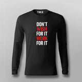 Don't Wish For It Work For It Full Sleeve T-Shirt For Men Online India