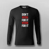 Don't Wish For It Work For It Full Sleeve T-Shirt For Men Online India