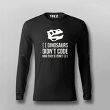 Dinosaurs Didn't Code Now They Extinct Funny T-shirt For Men