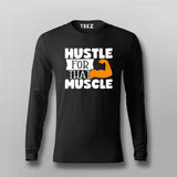 Hustle For That Muscles Gym Motivational Full Sleeve T-shirt For Men Online India 
