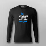 We Got Your Backend Full Sleeve T-shirt For Men