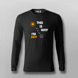 This Is Why I' m Hot Full Sleeve T-Shirt For Men Online India